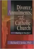 Divorce, Annulments and the Catholic Church: Healing or Hurtful?