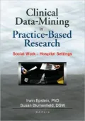 Clinical Data Mining in Practice-Based Research : Social Work in Hospital Settings
