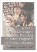 Guide to Developing End User Education Programs in Medical Libraries