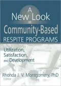 New Look at Community-Based Respite Programs: Utilization, Satisfaction, and Development