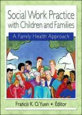 Social Work Practice with Children and Families : A Family Health Approach