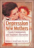 Depression in New Mothers: Causes, Consequences, and Treatment Alternatives