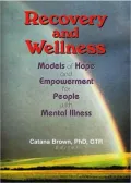 Recovery and Wellness: Models of Hope and Empowerment for People with Mental Illness