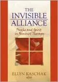The Invisible Alliance: Psyche and Spirit in Feminist Therapy