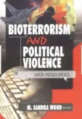 Bioterrorism and Political Violence : Web Resources