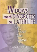 Widows and Divorcees in Later Life: On Their Own Again
