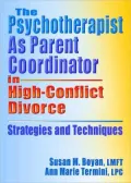 The Psychotherapist as Parent Coordinator in High-Conflict Divorce: Strategies and Techniques