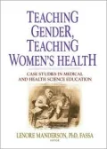 Teaching Gender, Teaching Women's Health Case Studies in Medical and Health Science Education