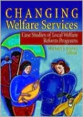 Changing Welfare Services: Case Studies of Local Welfare Reform Programs