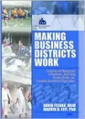 Making Business Districts Work: Leadership and Management of Downtown, Main Street, Business District, and Community Development Organizations