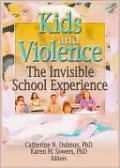 Kids and Violence: The Invisible School Experience