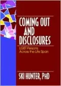 Coming out and Disclosures: LGBT Persons across the Life Span
