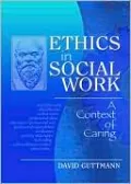 Ethics in Social Work: A Context of Caring
