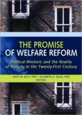 Promise of Welfare Reform: Political Rhetoric and the Reality of Poverty in the Twenty-First Century