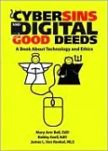 Cybersins and Digital Good Deeds: A Book about Technology and Ethics
