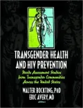 Transgender Health and HIV Prevention : Needs Assessment Studies from Transgender Communities Across the United States