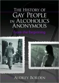 History of Gay People in Alcoholics Anonymous: From the Beginning