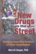 New Drugs on the Street : Changing Inner City Patterns of Illicit Consumption