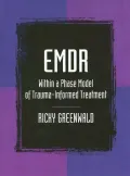 EMDR : Within a Phase Model of Trauma-Informed Treatment