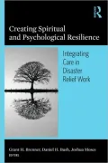 Creating Spiritual And Psychological Resilience: Integrated Care In Disaster Re
