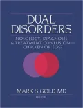 Dual Disorders: Nosology, Diagnosis, & Treatment Confusion: Chicken or Egg?