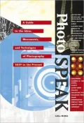 PhotoSpeak: A Guide to the Ideas, Movements, and Techniques of Photography, 1839 to the Present