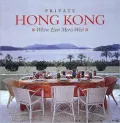 Private Hong Kong : Where East Meets West