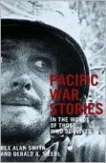 Pacific War Stories: In the Words of Those Who Survived