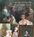 A Museum of Their Own: The National Museum of Women in the Arts, 1987-2007