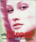 Elite Street The Elite Model Look, a Fashion and Style Manual