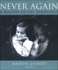 Never Again The History of the Holocaust