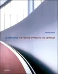 Le Corbusier: The Poetics of Machine and Metaphor