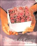 The Art of Giving : Gift Ideas to Delight the Senses
