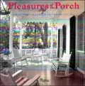 Pleasures of the Porch : Ideas for Gracious Outdoor Living