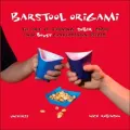 Barstool Origami: The Art of Turning Sober Paper into Boozy Conversation Pieces