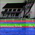 The Farmhouse Book: Tradition, Style, and Experience