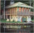 Lakeside Living: Waterfront Houses, Cottages, and Cabins of the Great Lakes