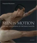 Men in Motion: The Art and Passion of the Male Dancer