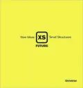 XS Future: New Ideas, Small Structures