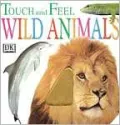 Touch and Feel: Wild Animals