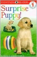 DK Readers: Surprise Puppy (Level 1: Beginning to Read)