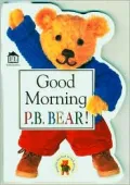 Good Morning P. B. Bear!