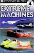DK Readers: Extreme Machines (Level 4: Proficient Readers)