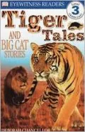 DK Readers: Tiger Tales (Level 3: Reading Alone), Vol. 3