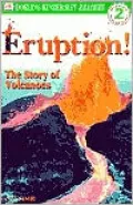 Eruption!: The Story of Volcanoes