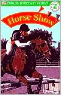 Horse Show (DK Readers Level 2 Series)