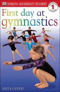 DK Readers: First Day at Gymnastics (Level 1: Beginning to Read), Vol. 1