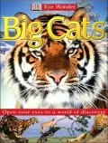 Big Cats (Eye Wonder Series)