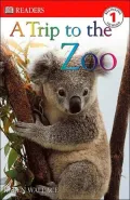 A Trip to the Zoo (Dk Readers Series)