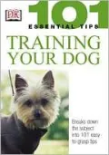 Training Your Dog (101 Essential Tips Series)